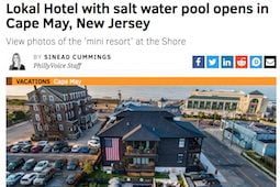An article by the Philly Voice highlighting Lokal Hotels new Hotel in Cape May with a Salt Water Pool